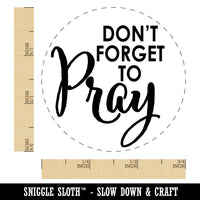 Don't Forget to Pray Inspirational Rubber Stamp for Stamping Crafting Planners