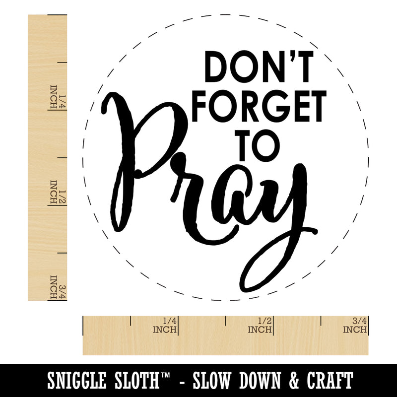 Don't Forget to Pray Inspirational Rubber Stamp for Stamping Crafting Planners