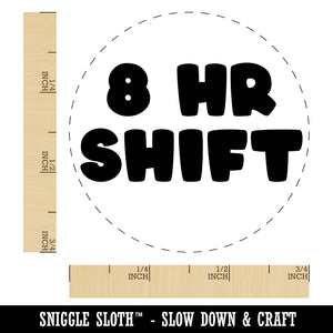 8 Hour Work Shift Rubber Stamp for Stamping Crafting Planners