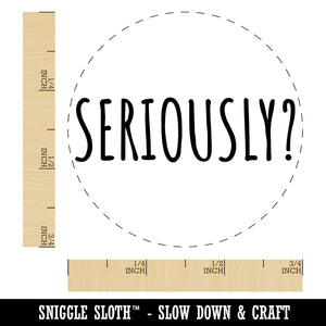 Seriously Funny Text Rubber Stamp for Stamping Crafting Planners