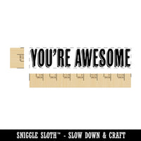 You're Awesome Drop Shadow Rectangle Rubber Stamp for Stamping Crafting