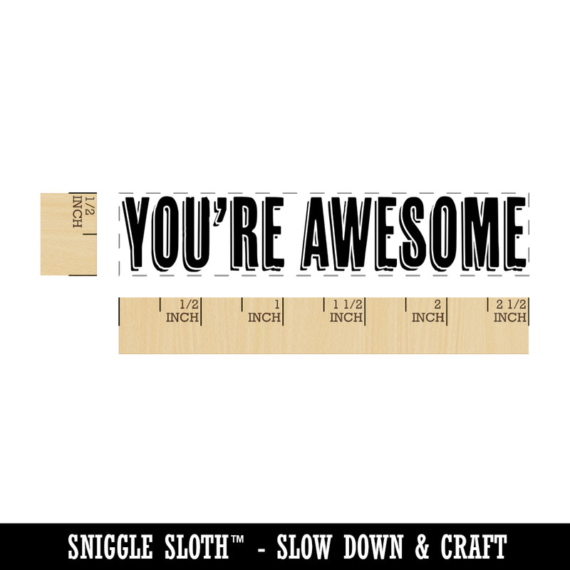 You're Awesome Drop Shadow Rectangle Rubber Stamp for Stamping Crafting