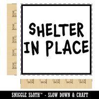 Shelter in Place Square Rubber Stamp for Stamping Crafting