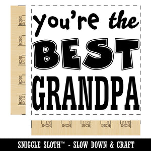 You're the Best Grandpa Square Rubber Stamp for Stamping Crafting