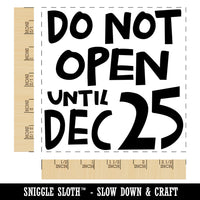 Do Not Open Until Dec 25 Christmas Square Rubber Stamp for Stamping Crafting