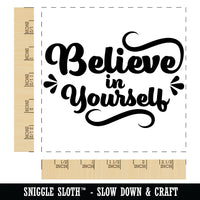 Believe in Yourself Motivational Square Rubber Stamp for Stamping Crafting