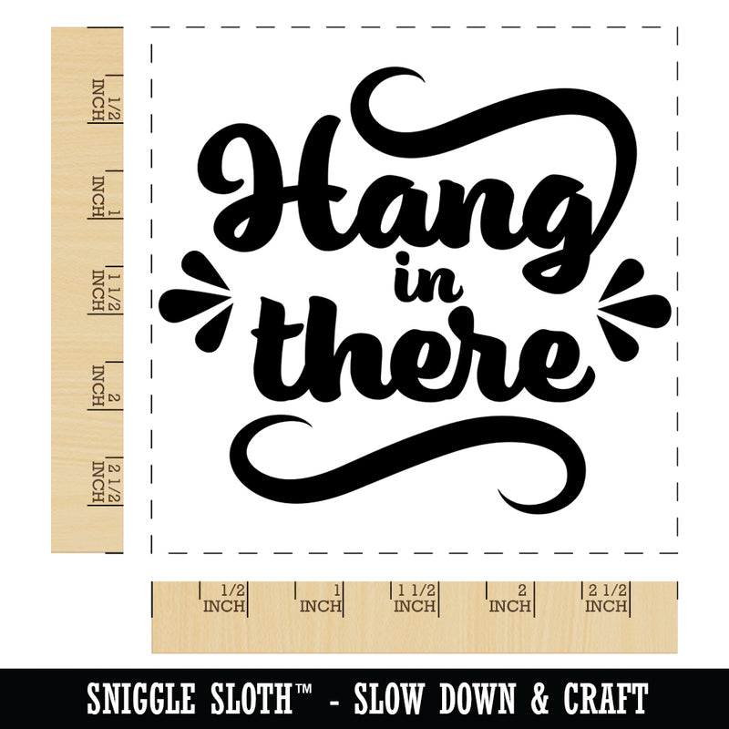 Hang in There Motivational Square Rubber Stamp for Stamping Crafting