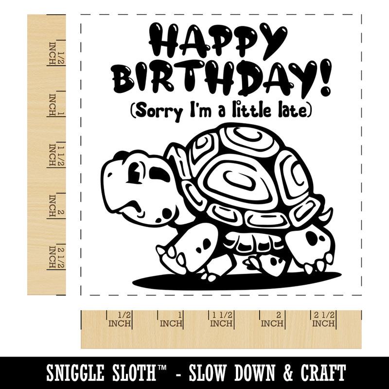 Happy Birthday Late Turtle Square Rubber Stamp for Stamping Crafting