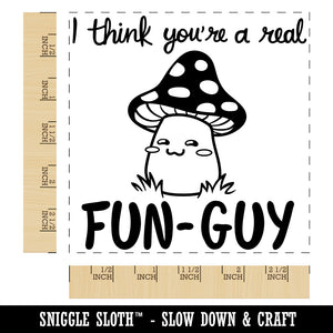 I Think You're a Fun-Guy Fungi Motivational Quote Mushroom Pun Square Rubber Stamp for Stamping Crafting