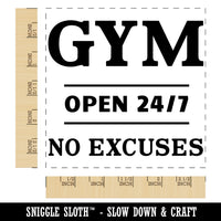 Gym Open 24 7 No Excuses Square Rubber Stamp for Stamping Crafting