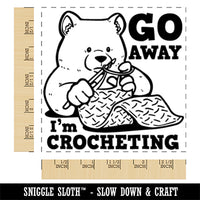 Go Away I'm Crocheting Bear Yarn Square Rubber Stamp for Stamping Crafting