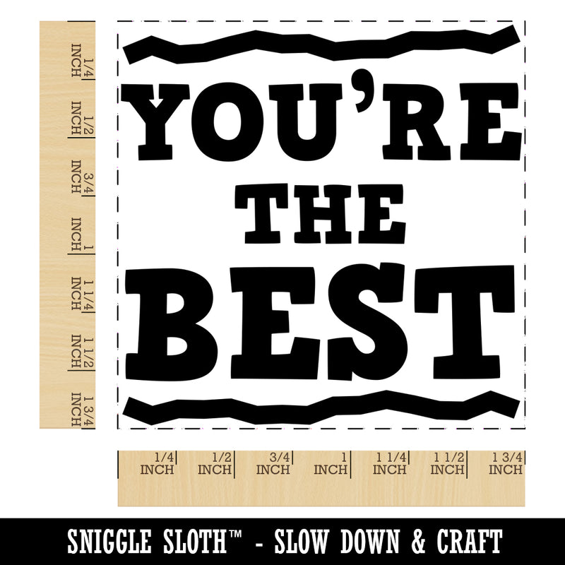 You're the Best Fun Text Square Rubber Stamp for Stamping Crafting