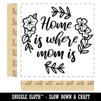 Home is Where Mom is Mother's Day Square Rubber Stamp for Stamping Crafting