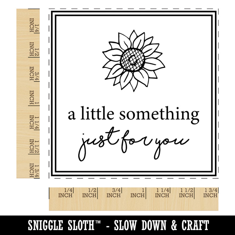 A Little Something Just for You Sunflower Square Rubber Stamp for Stamping Crafting