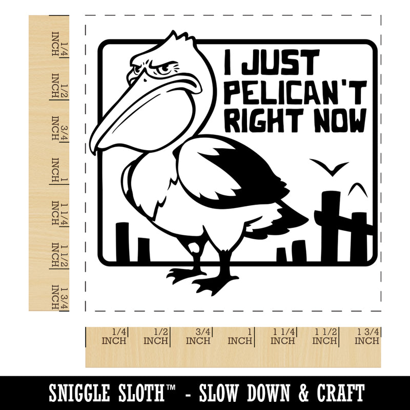Grumpy Pelican I Just Can't Right Now Square Rubber Stamp for Stamping Crafting