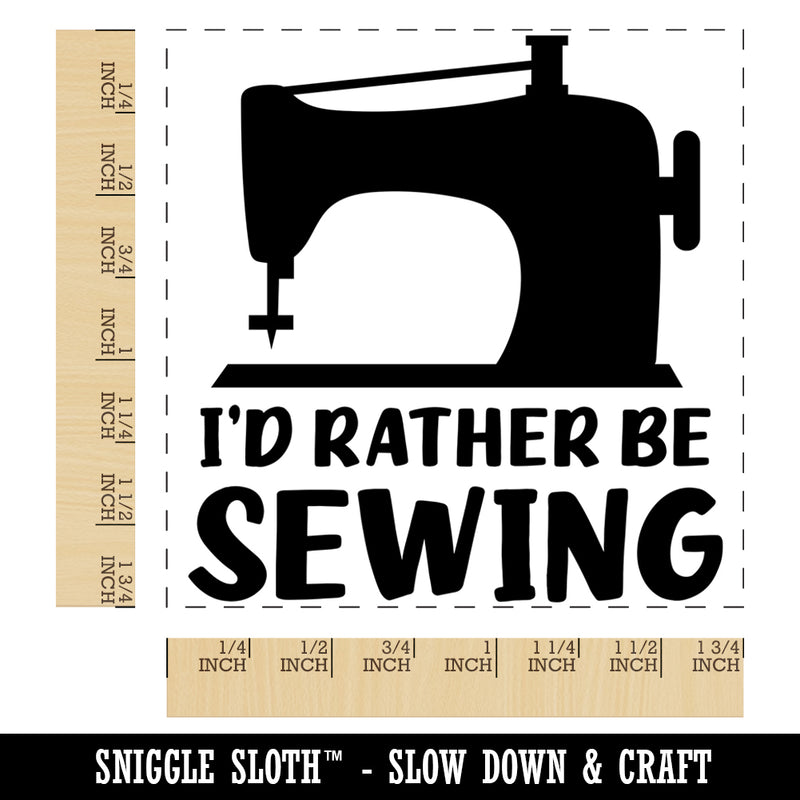 I'd Rather Be Sewing Square Rubber Stamp for Stamping Crafting