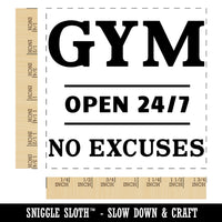 Gym Open 24 7 No Excuses Square Rubber Stamp for Stamping Crafting