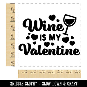 Wine is My Valentine Valentine's Day Square Rubber Stamp for Stamping Crafting