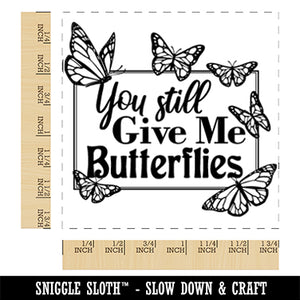 You Still Give Me Butterflies Love Anniversary Valentine's Day Square Rubber Stamp for Stamping Crafting