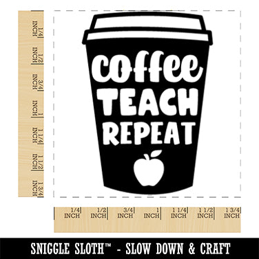 Coffee Teach Repeat Traveling Mug Teacher Appreciation Square Rubber Stamp for Stamping Crafting