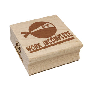 Work Incomplete Ninja Teacher Motivation Square Rubber Stamp for Stamping Crafting