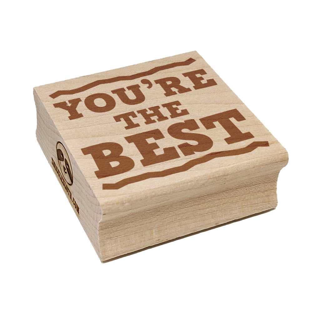 You're the Best Fun Text Square Rubber Stamp for Stamping Crafting