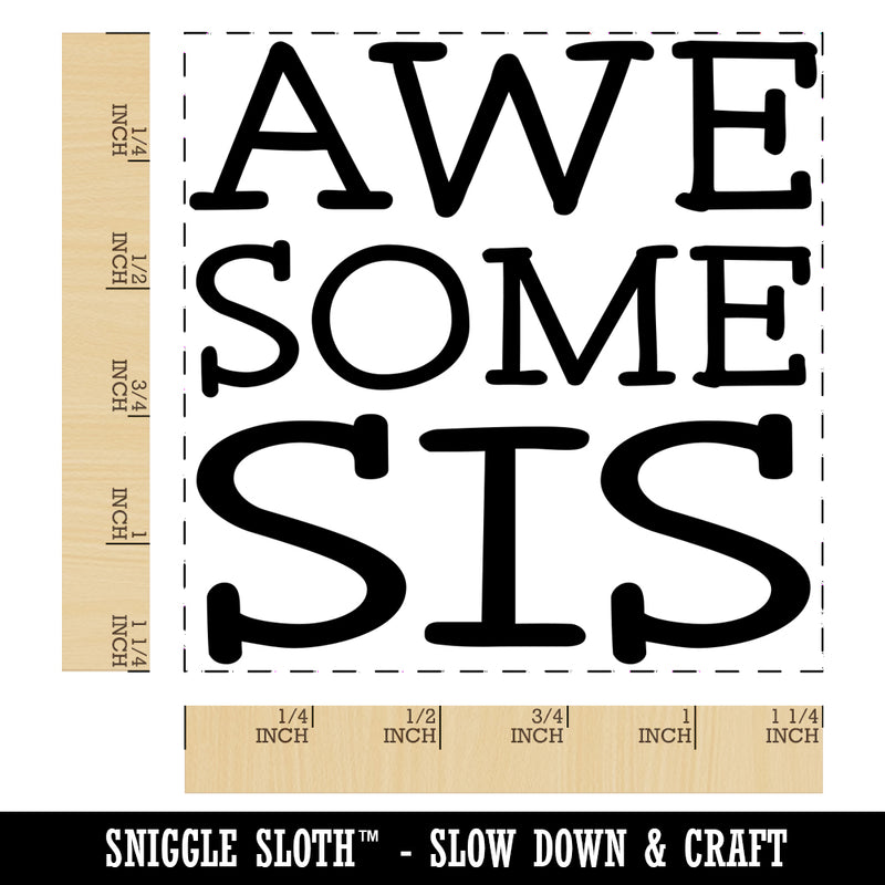 Awesome Sis Sister Fun Text Square Rubber Stamp for Stamping Crafting