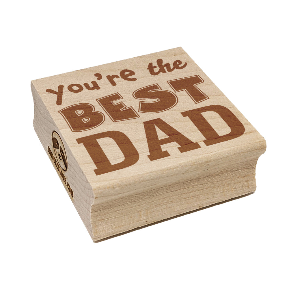 You're the Best Dad Father's Day Square Rubber Stamp for Stamping Crafting