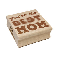 You're the Best Mom Mother's Day Square Rubber Stamp for Stamping Crafting