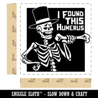 I Found this Humerus Humorous Skeleton Halloween Square Rubber Stamp for Stamping Crafting