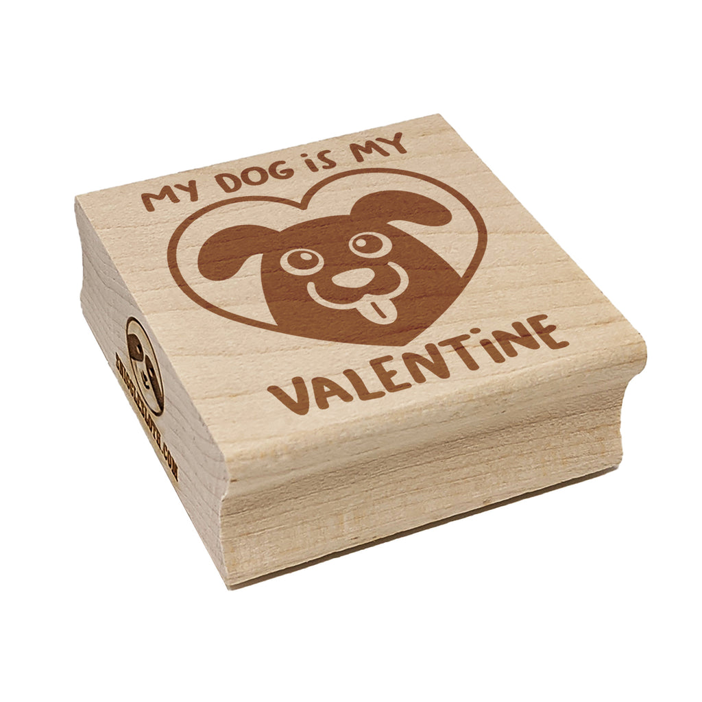 My Dog is My Valentine Square Rubber Stamp for Stamping Crafting