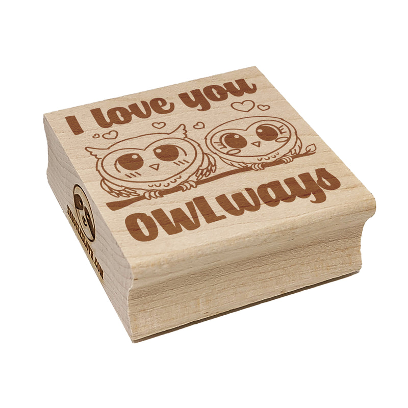 I Love You OWLways Always Owl Couple Anniversary Square Rubber Stamp for Stamping Crafting