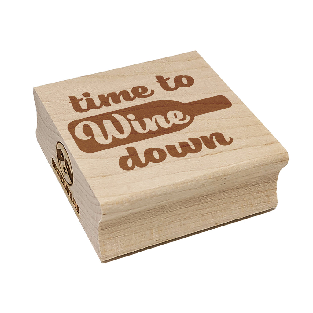 Time to Wine Down Square Rubber Stamp for Stamping Crafting