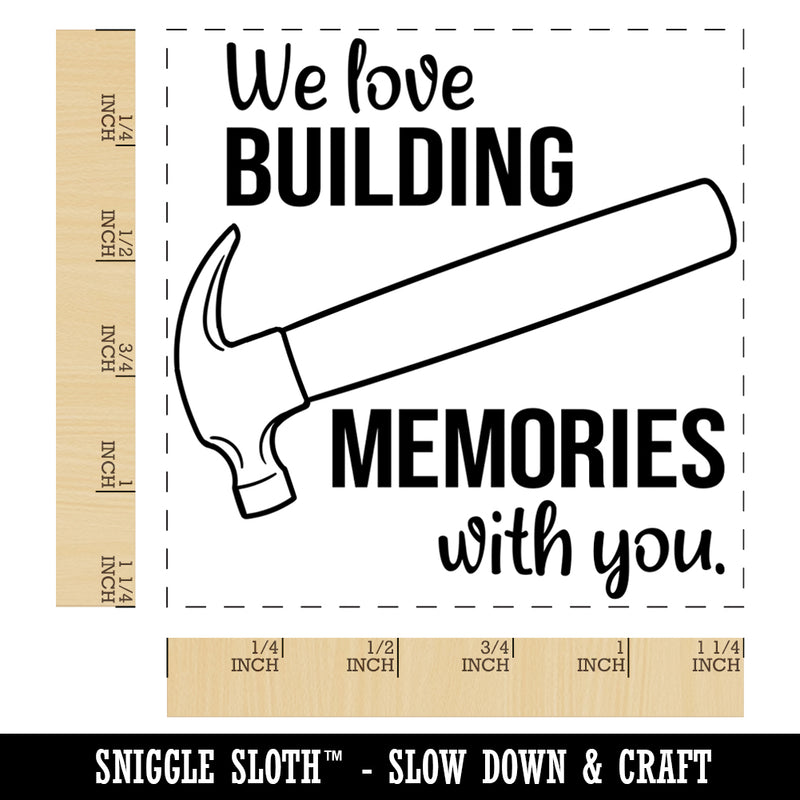 We Love Building Memories with You Hammer Father's Day Square Rubber Stamp for Stamping Crafting