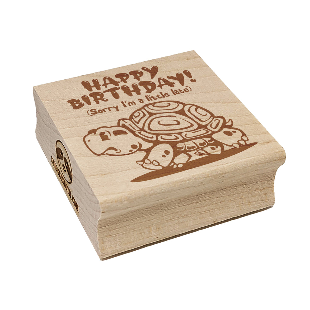 Happy Birthday Late Turtle Square Rubber Stamp for Stamping Crafting