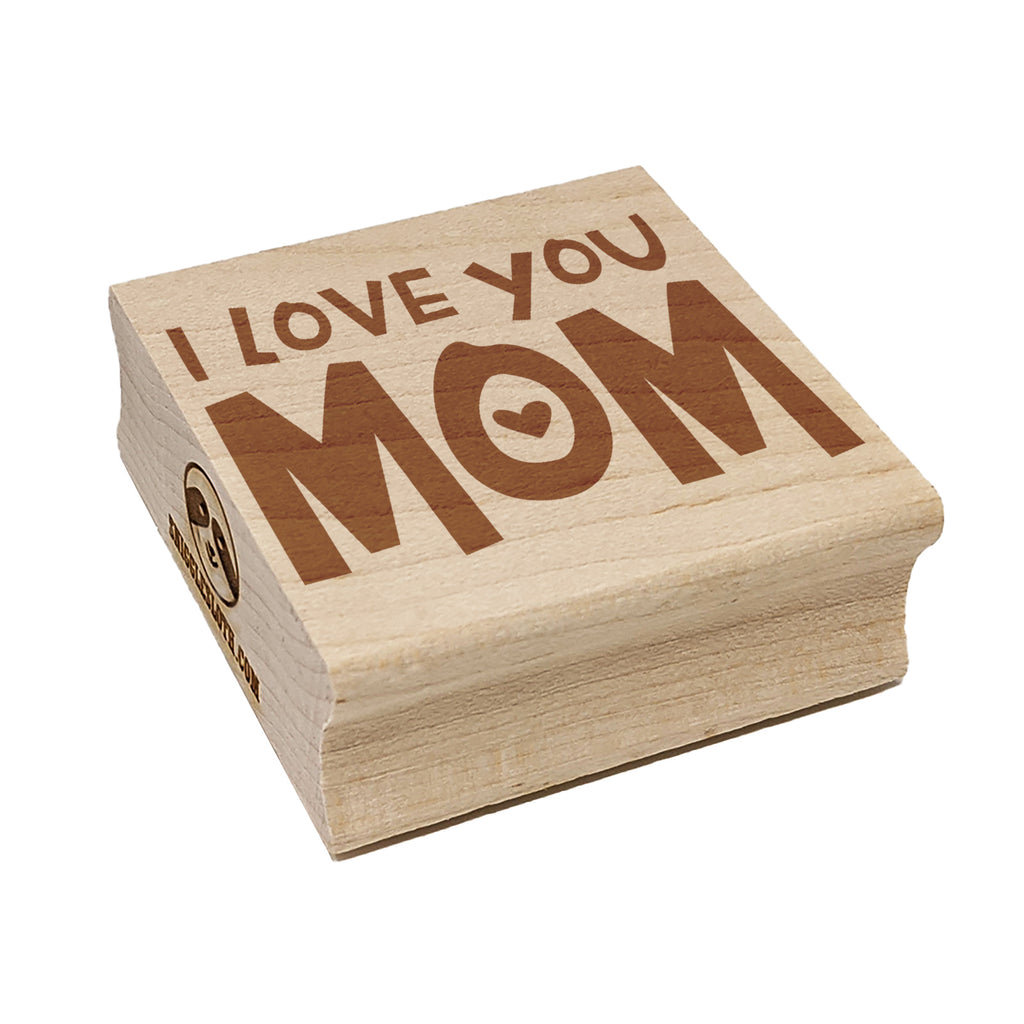I Love You Mom Mother's Day Birthday Square Rubber Stamp for Stamping Crafting