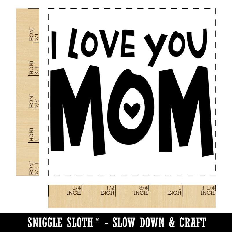I Love You Mom Mother's Day Birthday Square Rubber Stamp for Stamping Crafting