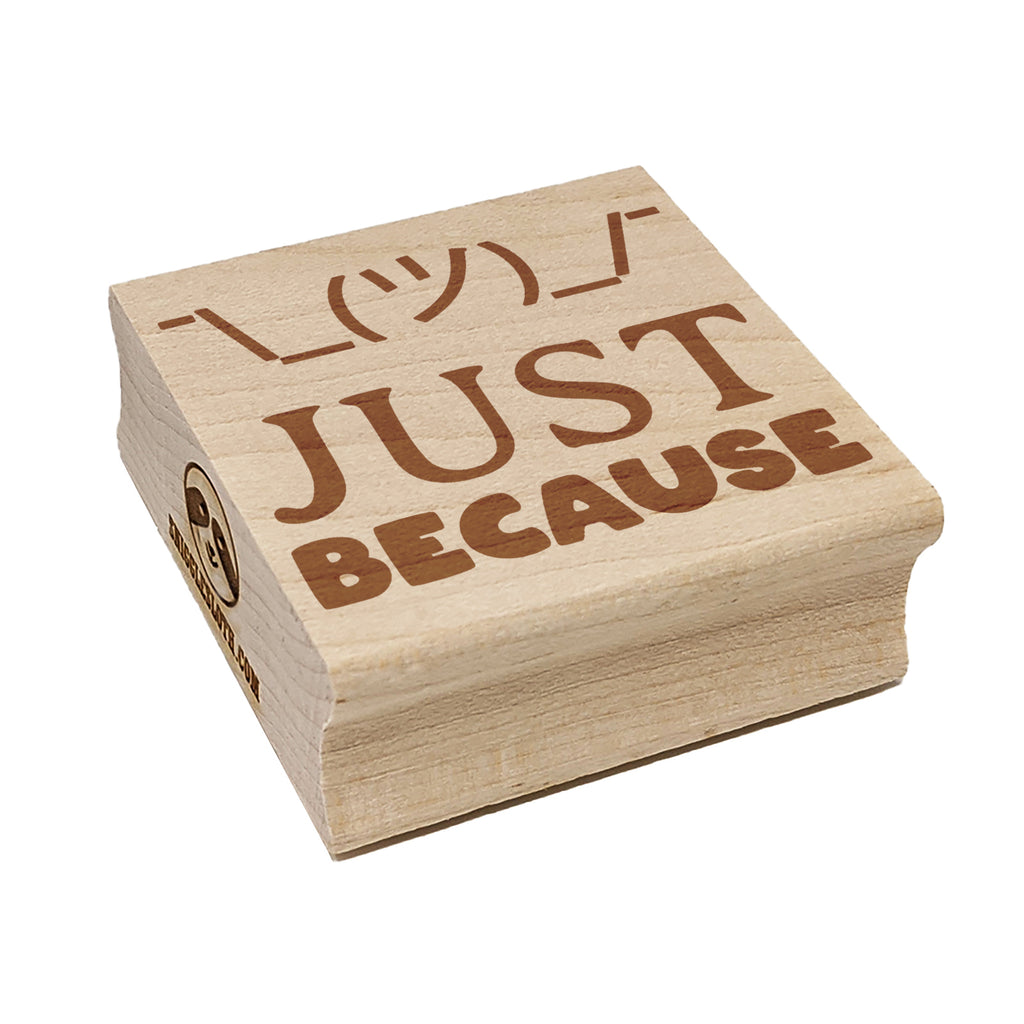 Silly Fun Shrug Just Because Square Rubber Stamp for Stamping Crafting