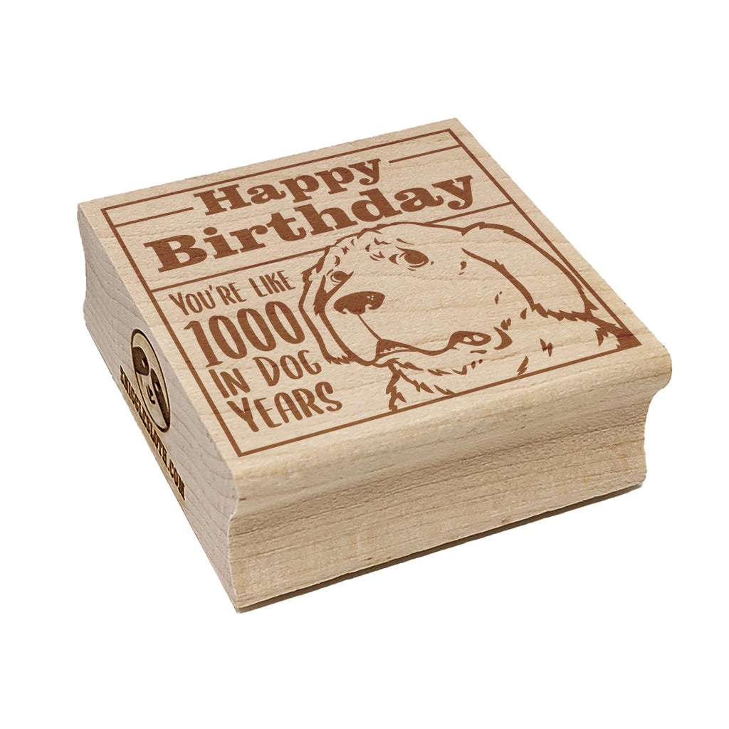 Happy Birthday You're Like 1000 In Dog Years Funny Square Rubber Stamp for Stamping Crafting