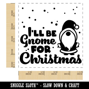 I'll Be Gnome For Christmas Home Square Rubber Stamp for Stamping Crafting