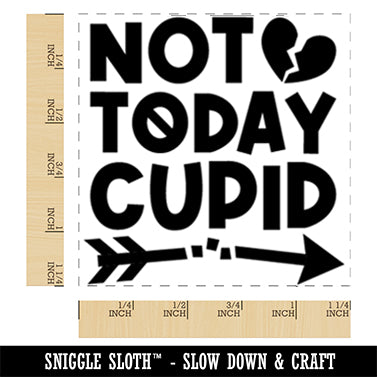 Not Today Cupid Happy Single's Day Valentine's Square Rubber Stamp for Stamping Crafting