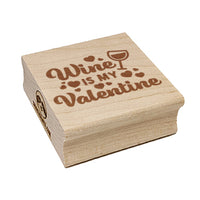 Wine is My Valentine Valentine's Day Square Rubber Stamp for Stamping Crafting