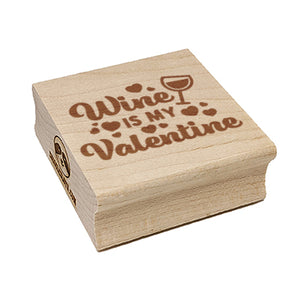 Wine is My Valentine Valentine's Day Square Rubber Stamp for Stamping Crafting