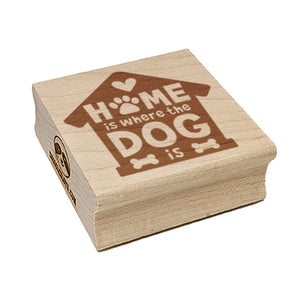 Home Is Where the Dog Is Square Rubber Stamp for Stamping Crafting