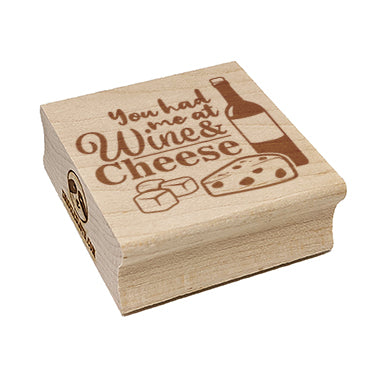 You Had Me at Wine and Cheese Square Rubber Stamp for Stamping Crafting