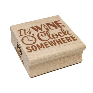 It's Wine O' Clock Somewhere Drinking Bottle Square Rubber Stamp for Stamping Crafting