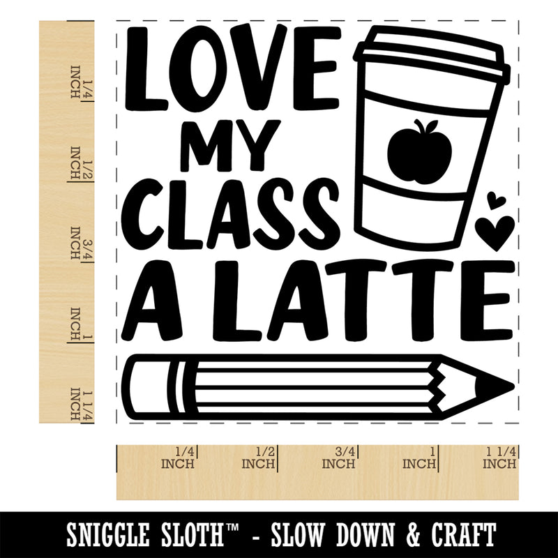 Love My Class A Latte Square Rubber Stamp for Stamping Crafting