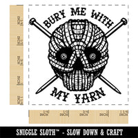 Bury Me With My Yarn Knitting Needles Skull Square Rubber Stamp for Stamping Crafting