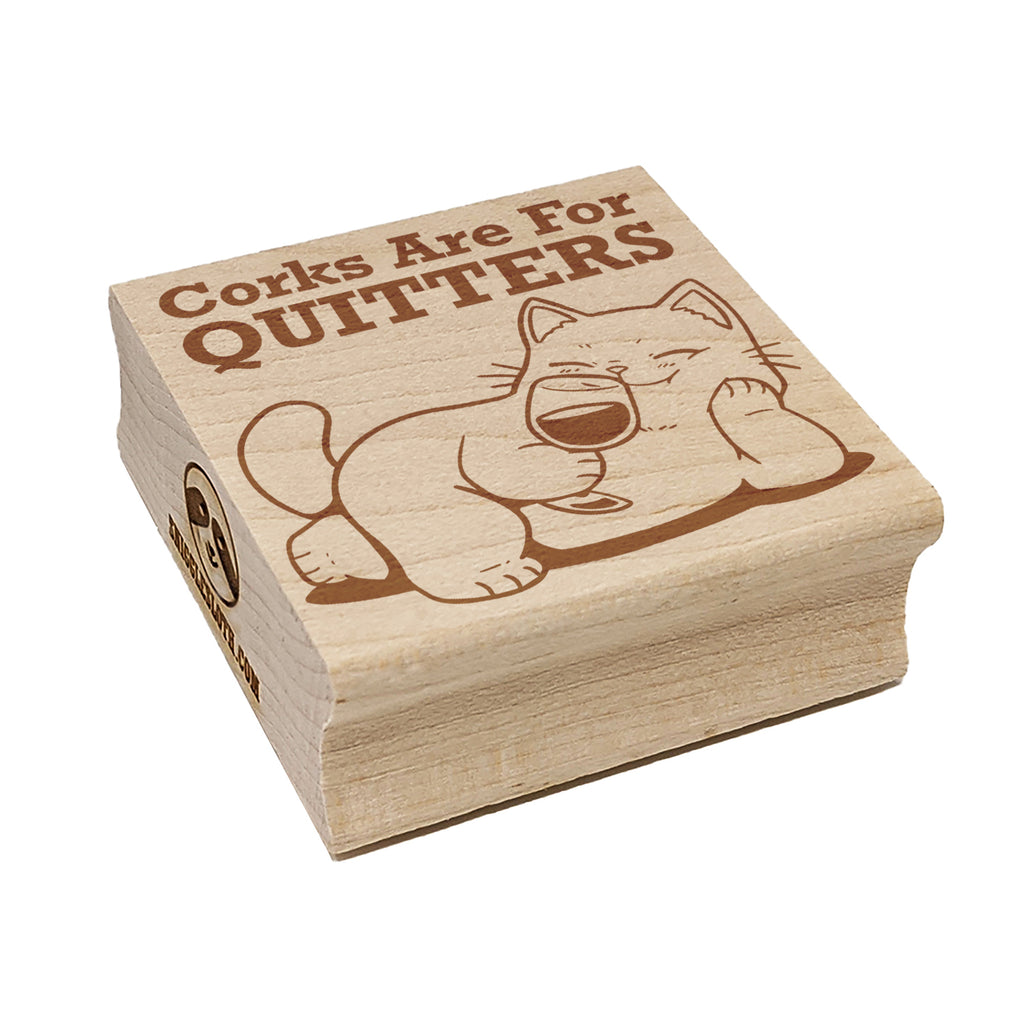 Corks are for Quitters Wine Cat Square Rubber Stamp for Stamping Crafting