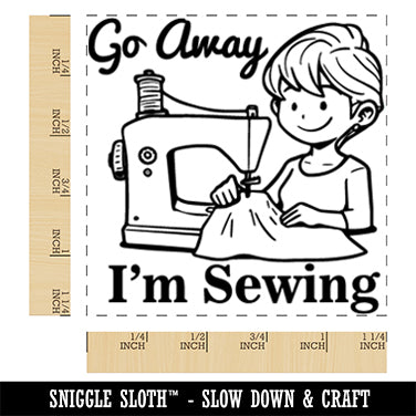 Go Away I'm Sewing Machine Square Rubber Stamp for Stamping Crafting